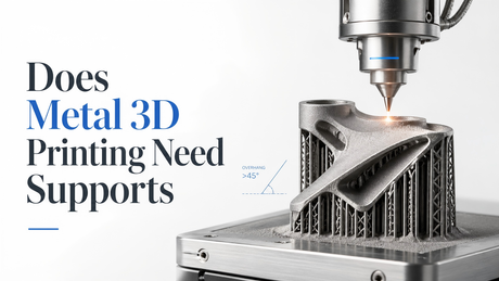 Does Metal 3D Printing Need Supports.png